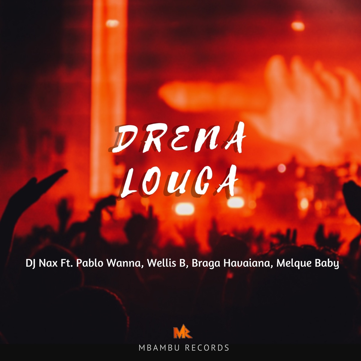 Drena Louca (feat. Pablo Wanna & Wellis B & Braga Havaina & Melque Baby) - Single by DJ Nax album cover