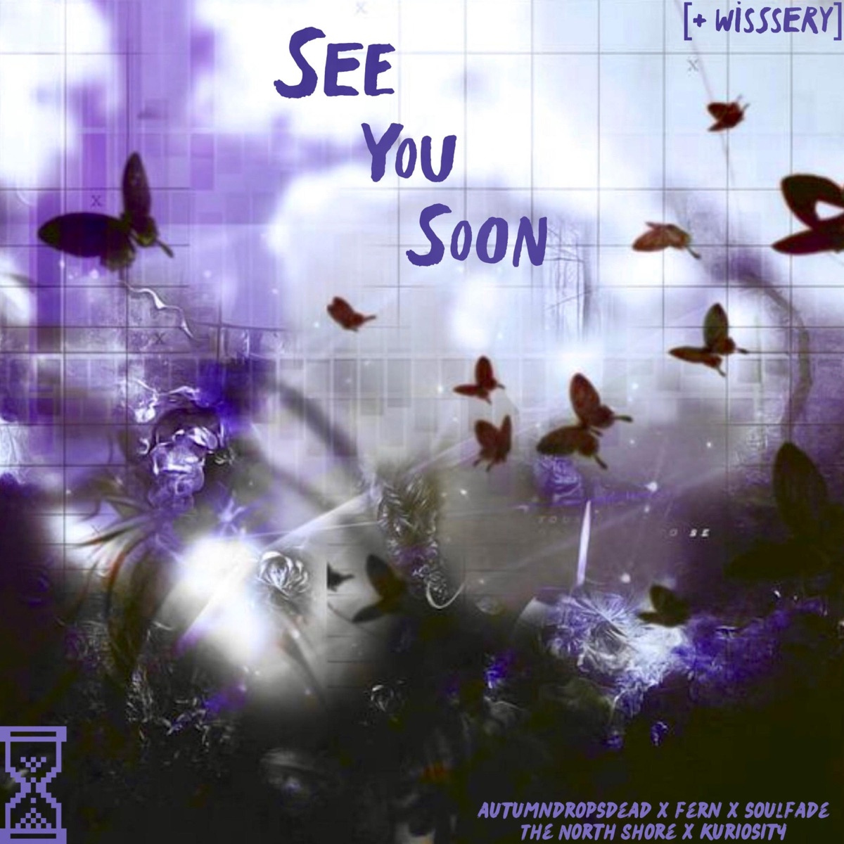 See You Soon (feat. autumndropsdead, 1fern, soulfade, The North Shore & kuriosity) - Single by Timeless Archive album cover