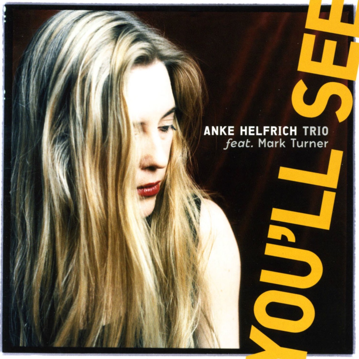 You'll See (feat. Anke Helfrich, Johannes Weidenmueller & Jochen Rückert) by Anke Helfrich Trio album cover
