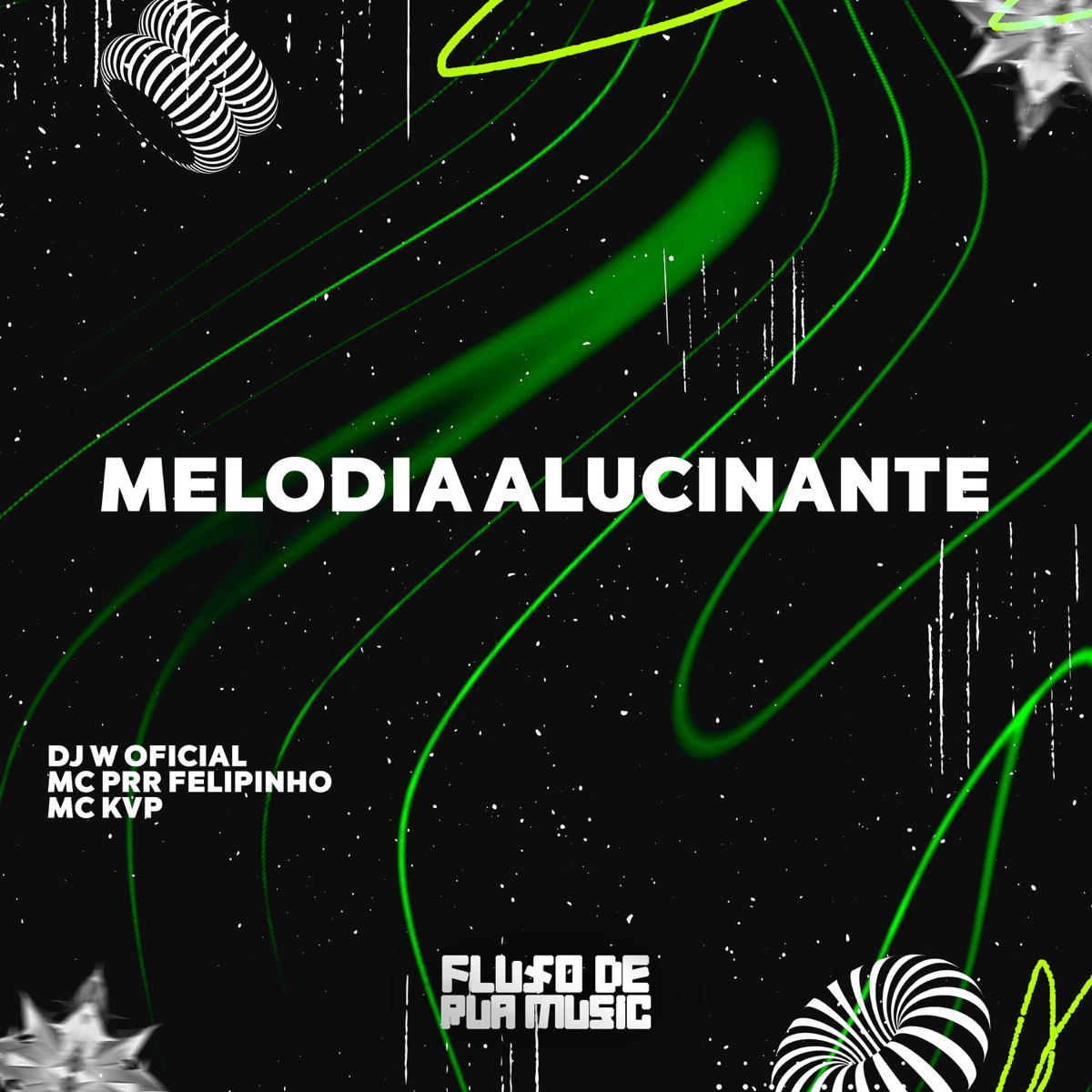 Melodia Alucinante - Single by DJ W OFICIAL, MC KVP & MC PRR FELIPINHO album cover