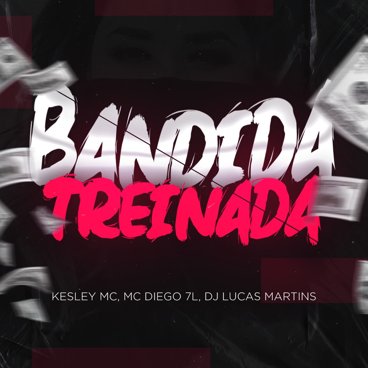 Bandida Treinada - Single by Kesley MC, Mc Diego 7L & DJ Lucas Martins album cover