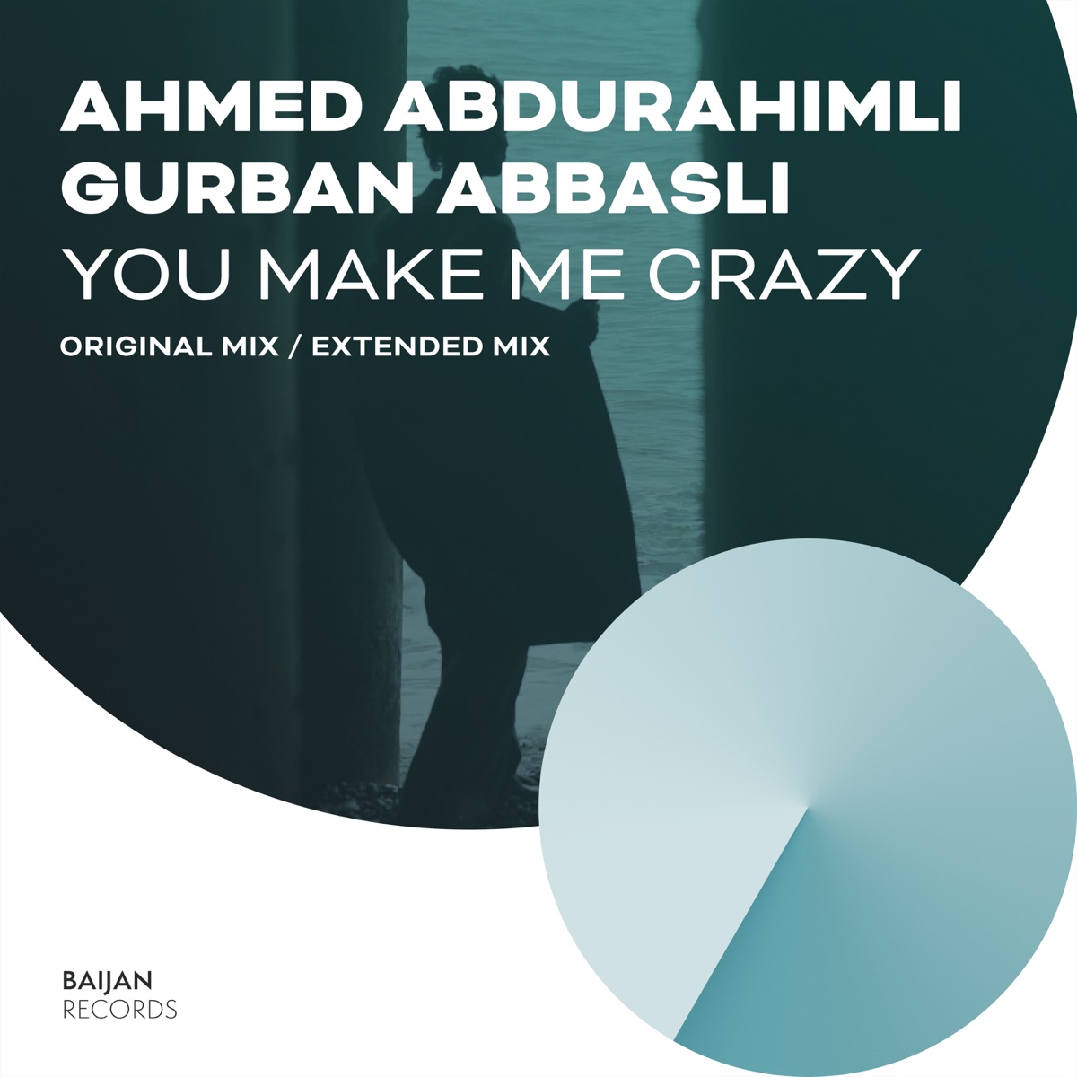 You Make Me Crazy - Single by Ahmed Abdurahimli & Gurban Abbasli album cover