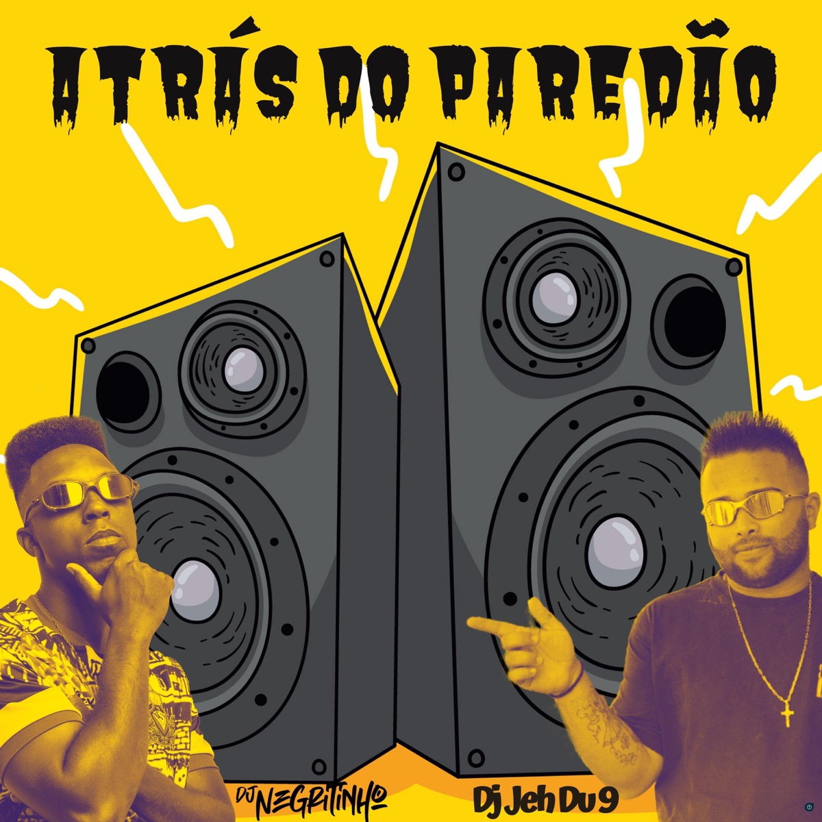 Atras do Paredão (feat. MC Bruno IP & Mc Luan) - Single by DJ Negritinho & DJ Jéh Du 9 album cover