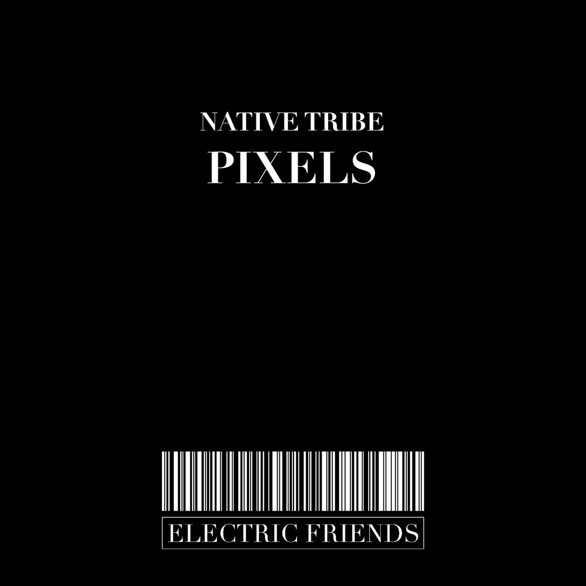 Pixels (Main Mix) - Single by Native Tribe album cover