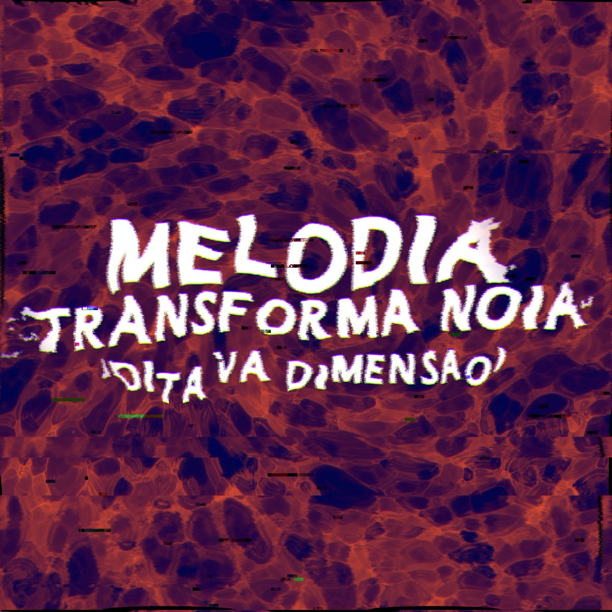 Melodia Transforma Noia (Oitava Dimensão) - Single by d.silvestre & MC DENADAI album cover
