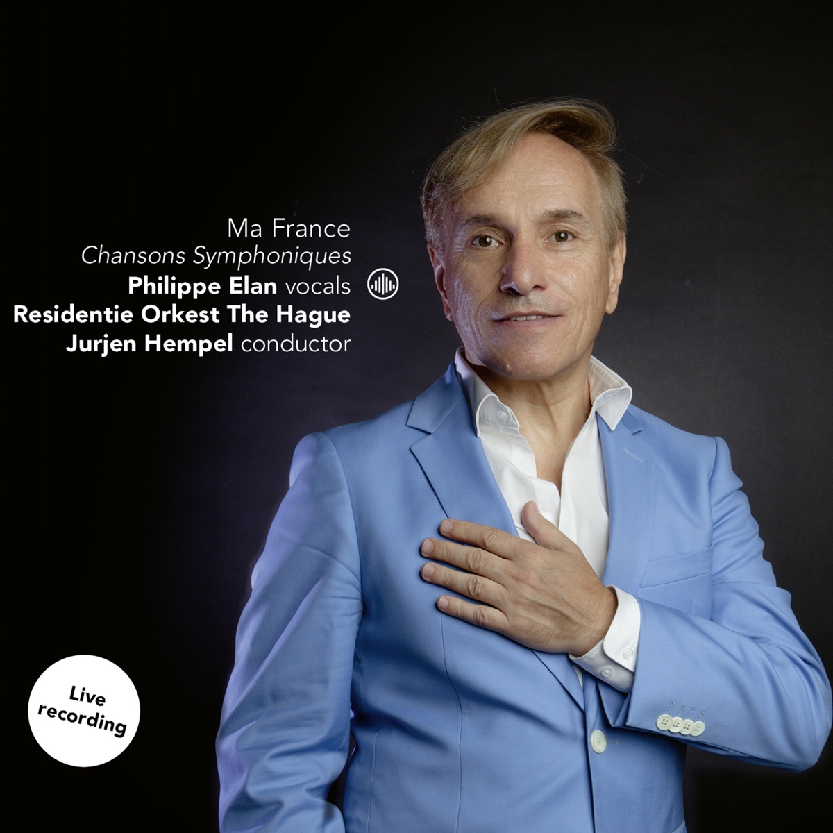 Ma France - Chansons Symphoniques (Live) by Philippe Elan, Residentie Orkest & Jurjen Hempel album cover