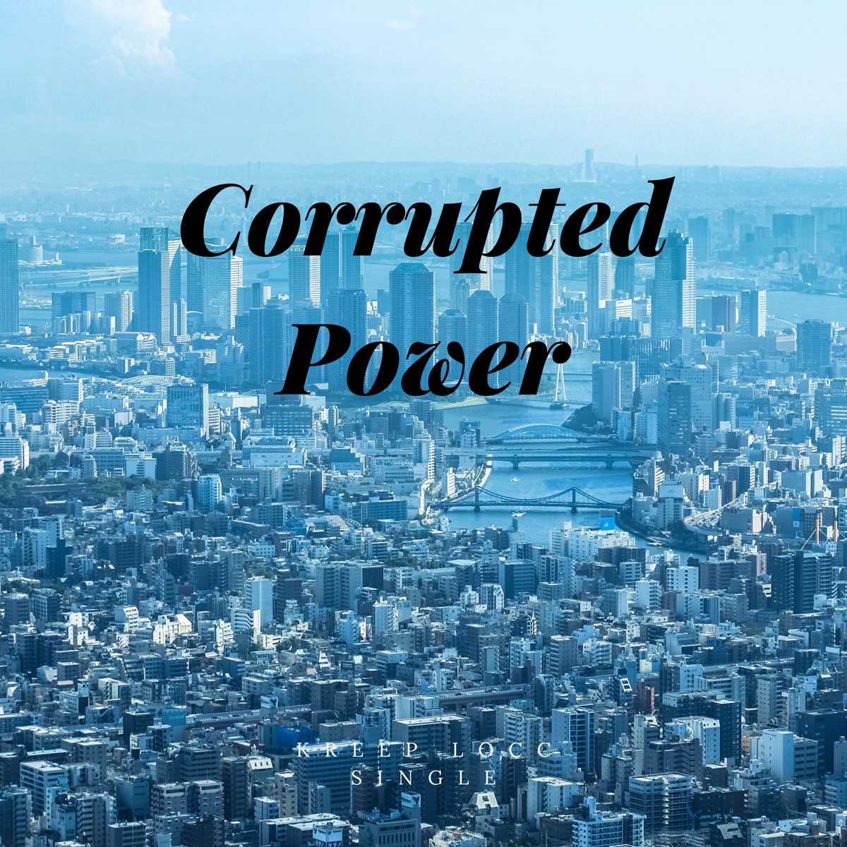 Corrupted Power - Single by Kreep Locc album cover