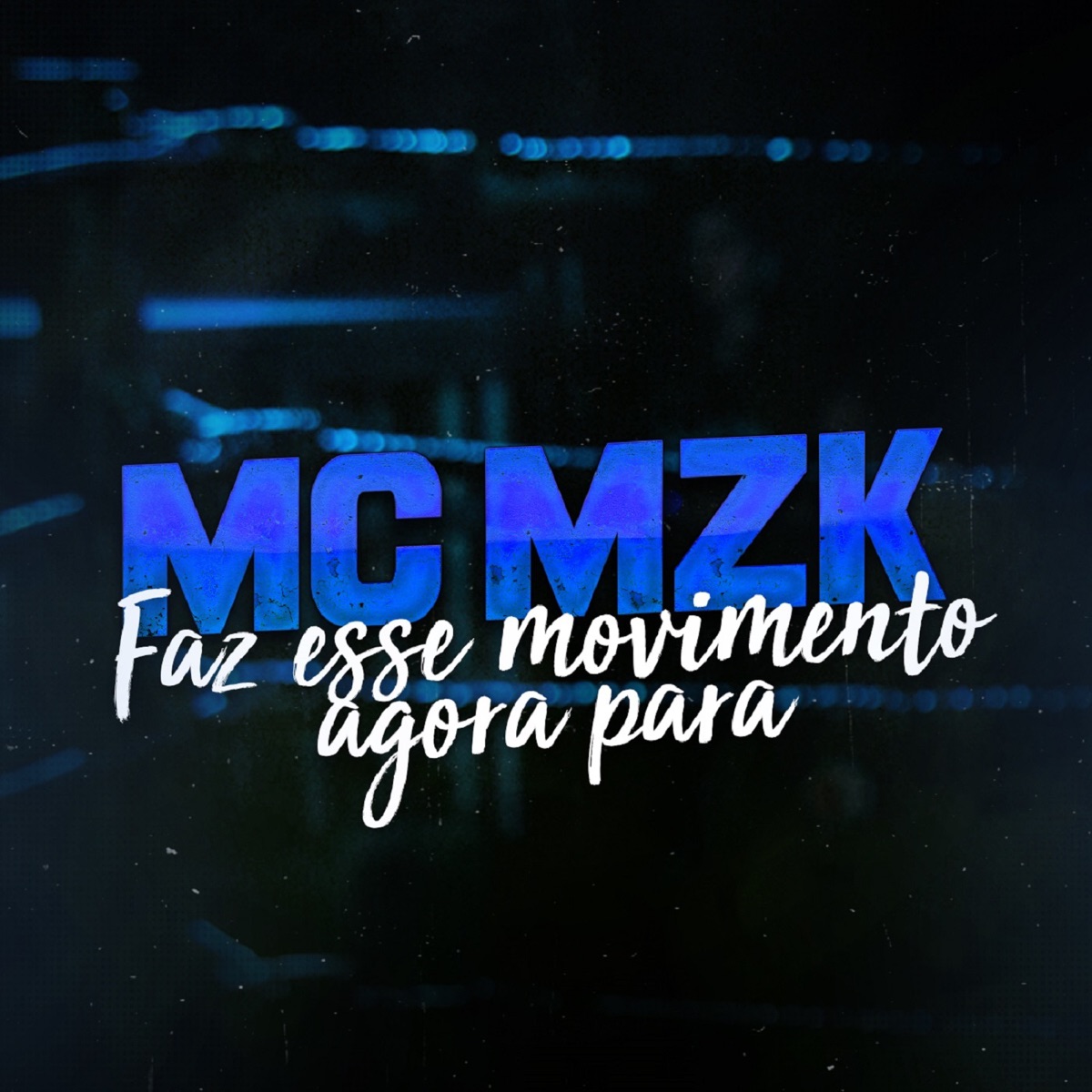 Faz Esse Movimento Agora Para - Single by MC MZK album cover