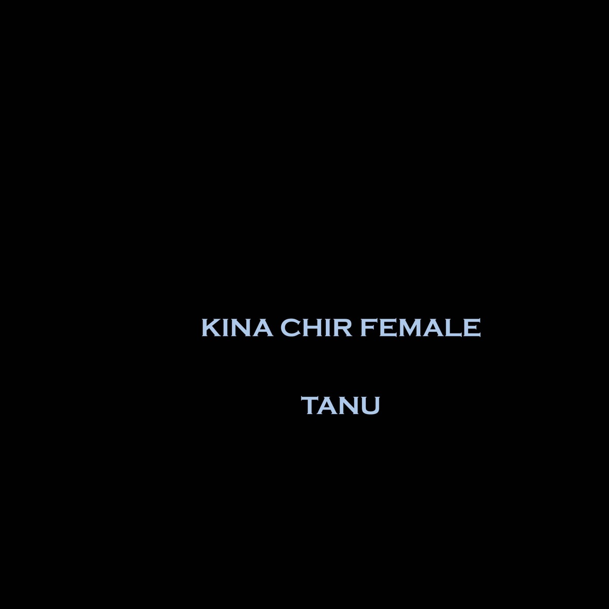 Kina Chir Female (Cover) - Single by Tanu album cover