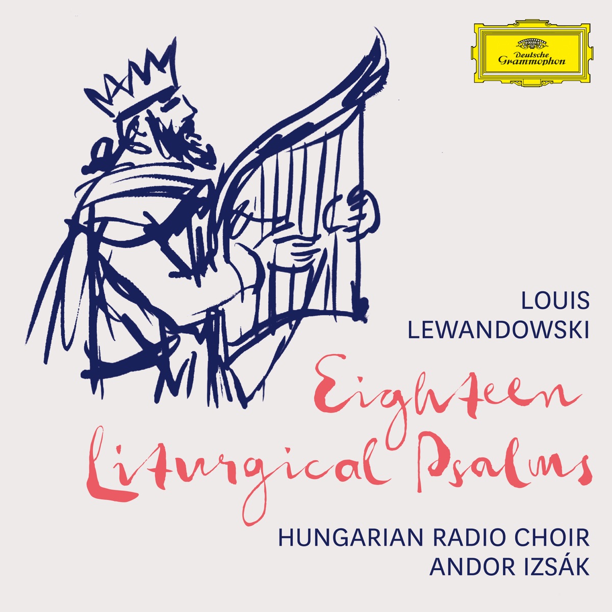 Lewandowski: 18 Liturgical Psalms by Hungarian Radio Choir & Andor Izsák album cover