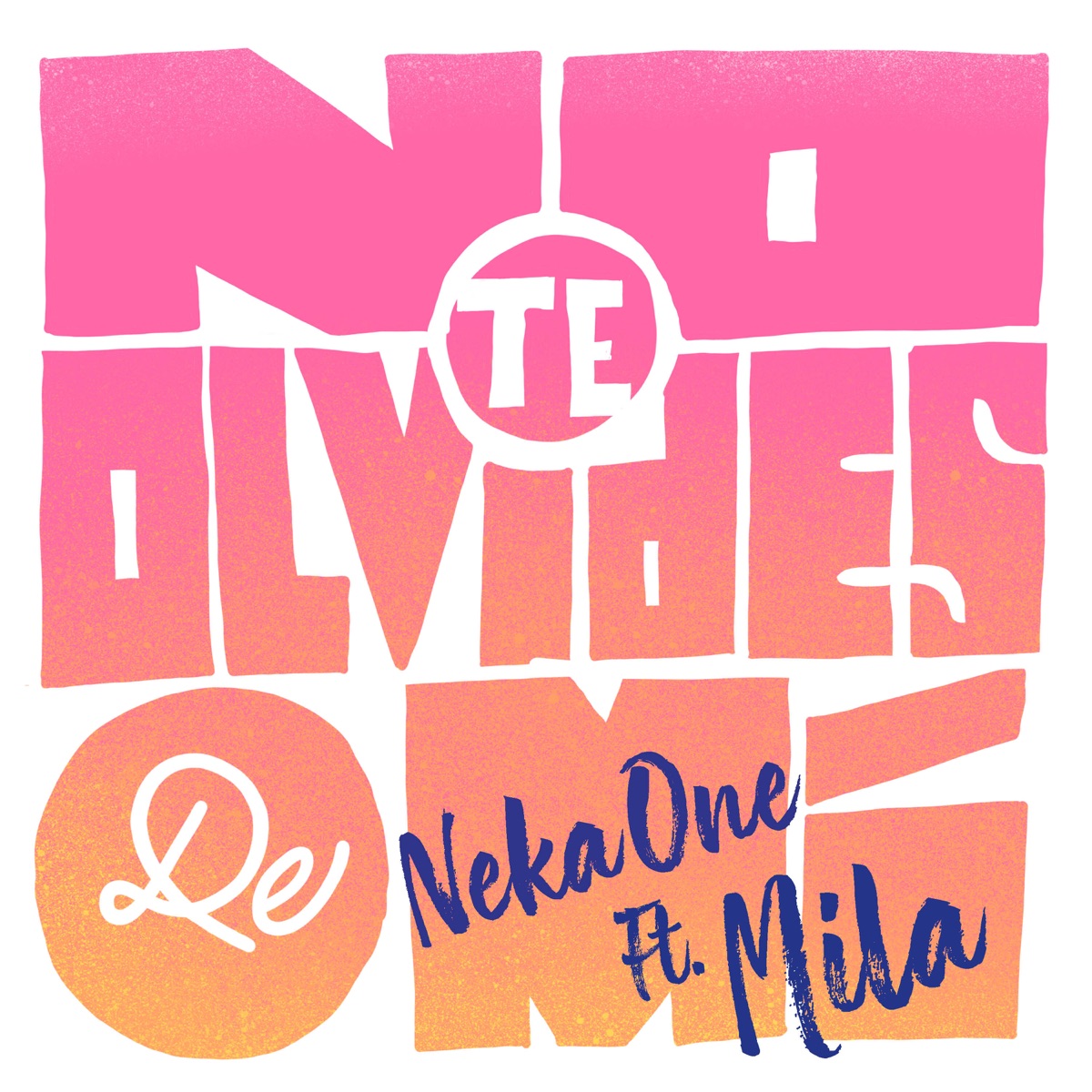 No Te Olvides de Mi (feat. MILA) - Single by Neka One album cover