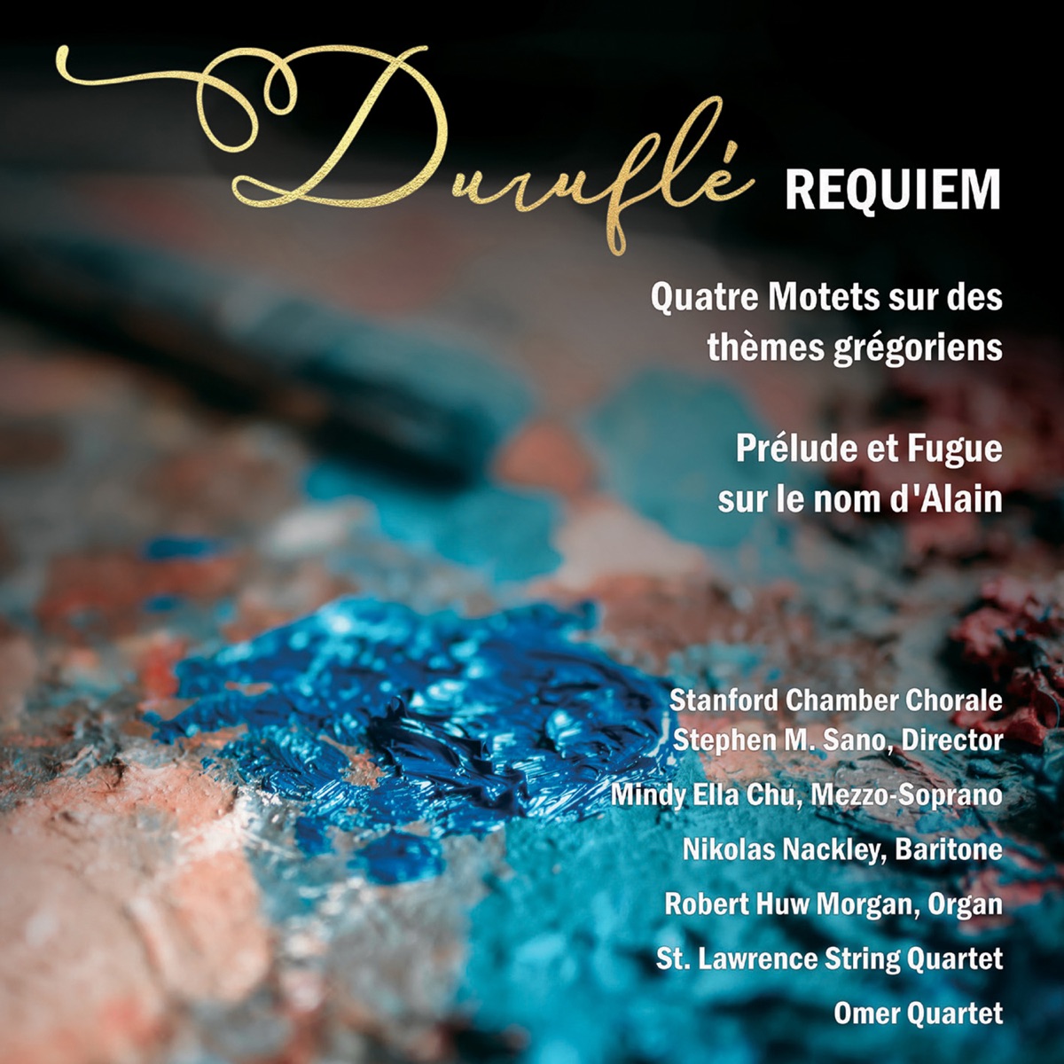 Duruflé Requiem by Stephen M. Sano, Stanford Chamber Chorale, Mindy Ella Chu, Nikolas Nackley, Robert Huw Morgan, St. Lawrence String Quartet, Omer Quartet & Maurice Duruflé album cover