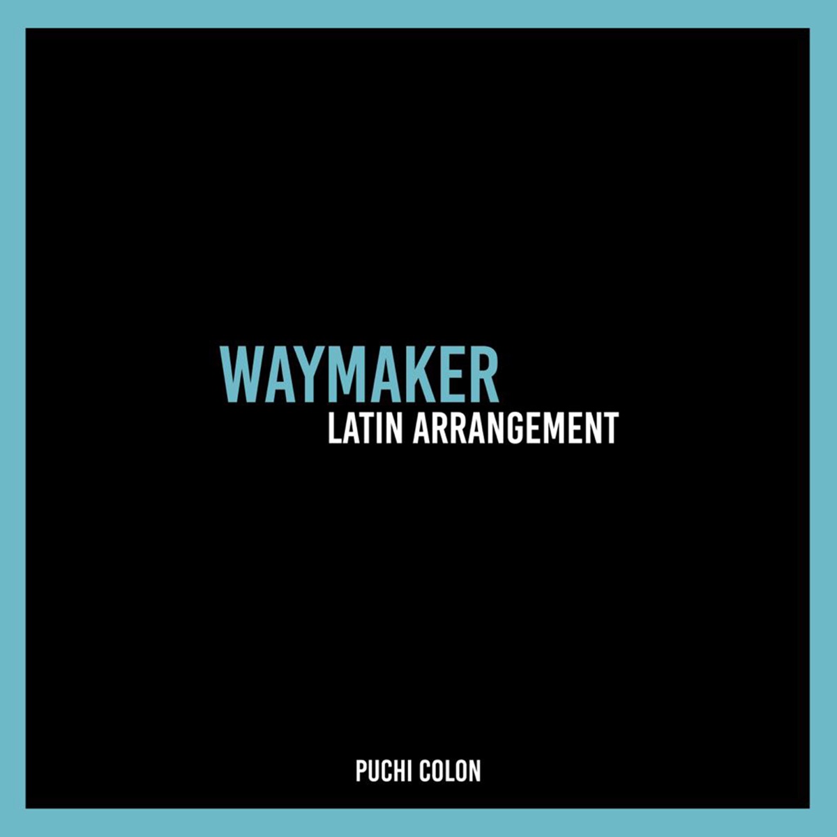 Waymaker - Single by Puchi Colón album cover