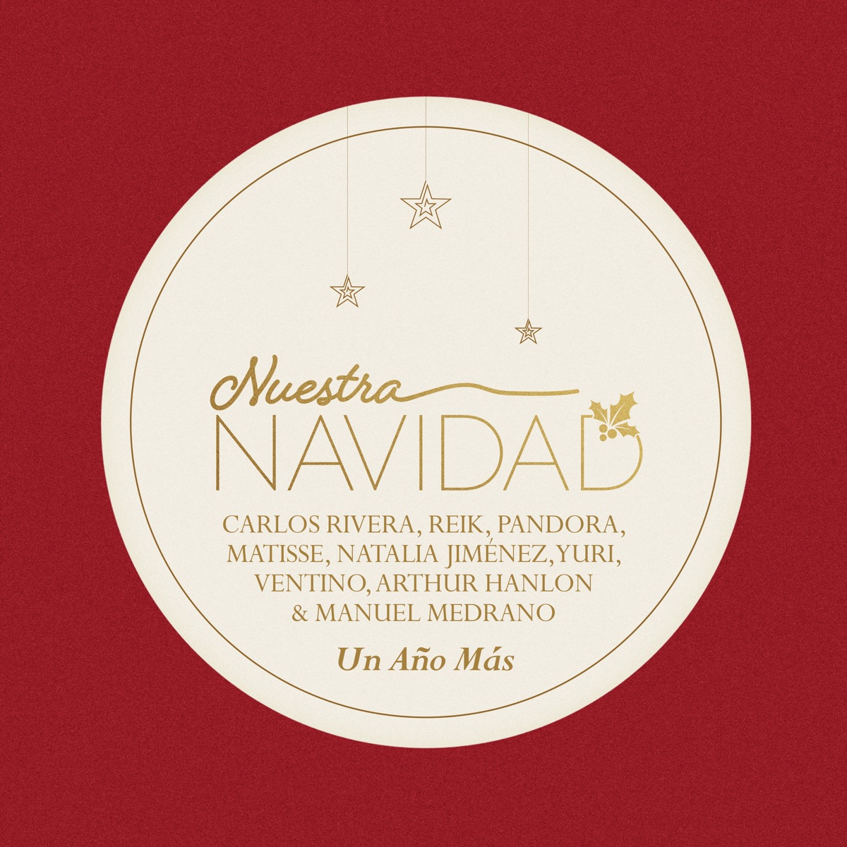 Un Año Más - Single by Carlos Rivera, Reik, Pandora, Matisse, Natalia Jiménez, yuri, Ventino, Arthur Hanlon & Manuel Medrano album cover