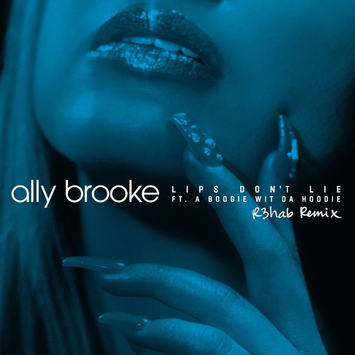 Lips Don't Lie (feat. A Boogie wit da Hoodie) [R3HAB Remix] - Single by Ally Brooke album cover artwork