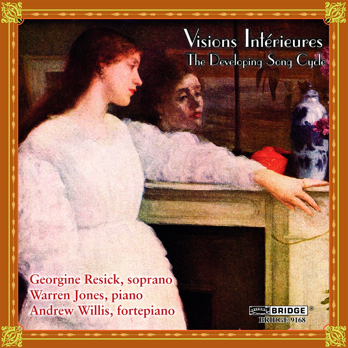 Visions Interieures - The Developing Song Cycle by Andrew Willis, Georgine Resick & Warren Jones album cover