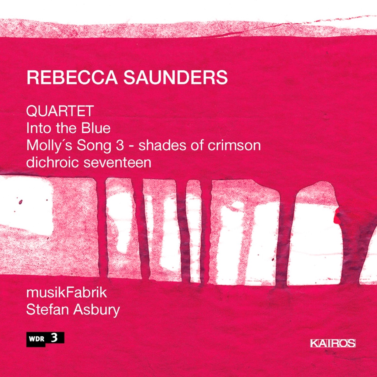 Rebecca Saunders: Ensemble Works by Ensemble musikFabrik & Stefan Asbury album cover