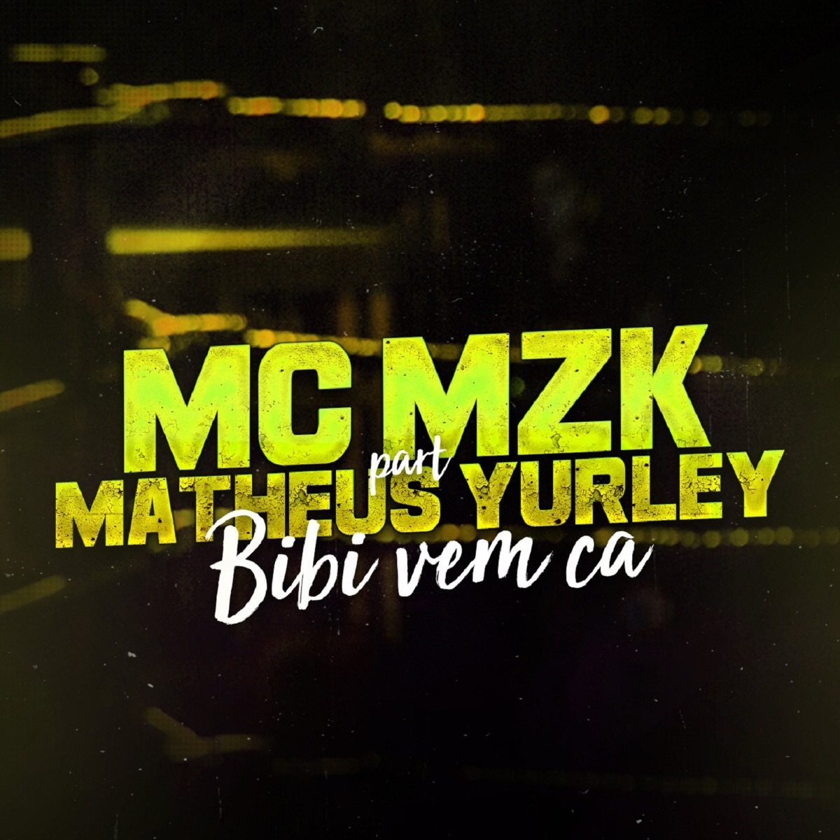 Bibi Vem Cá (feat. Matheus Yurley) - Single by MC MZK album cover