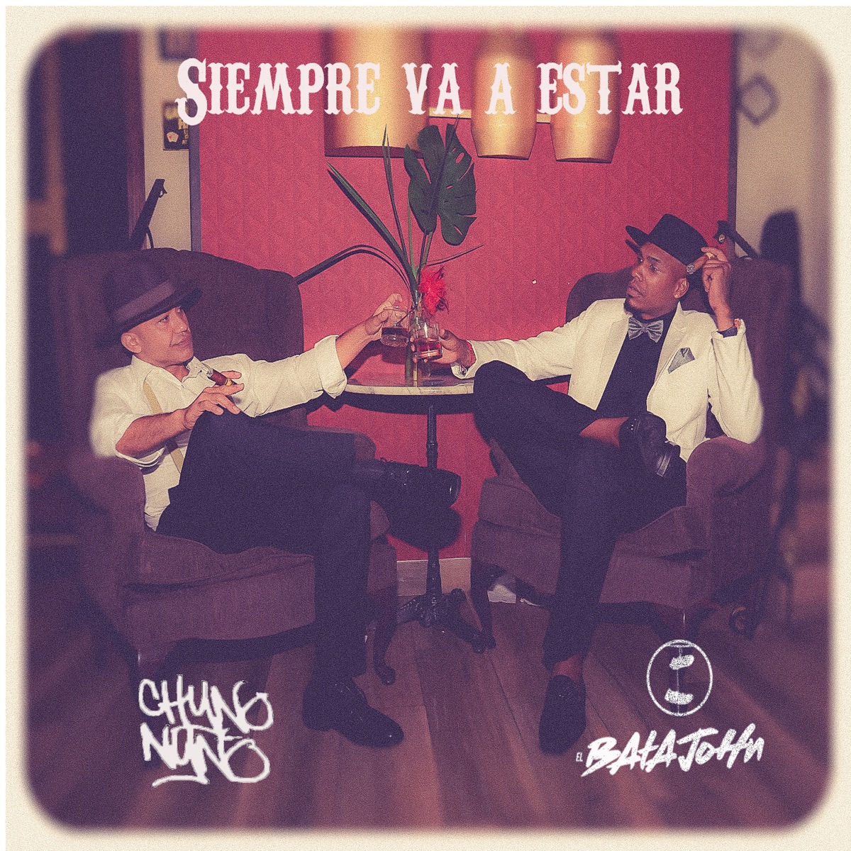 Siempre Va a Estar (feat. Chyno Nyno) - Single by El BataJohn album cover