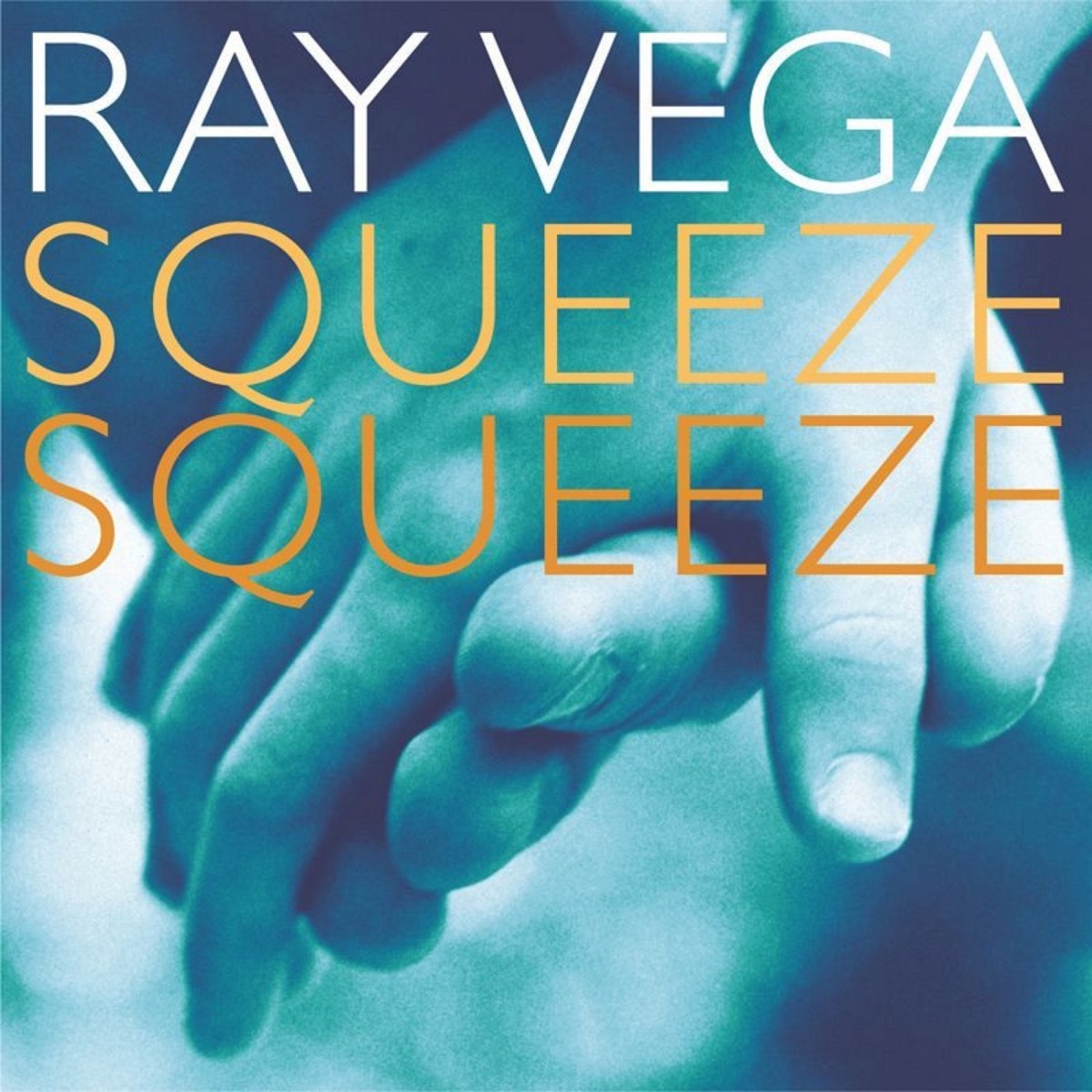 Squeeze, Squeeze by Ray Vega album cover