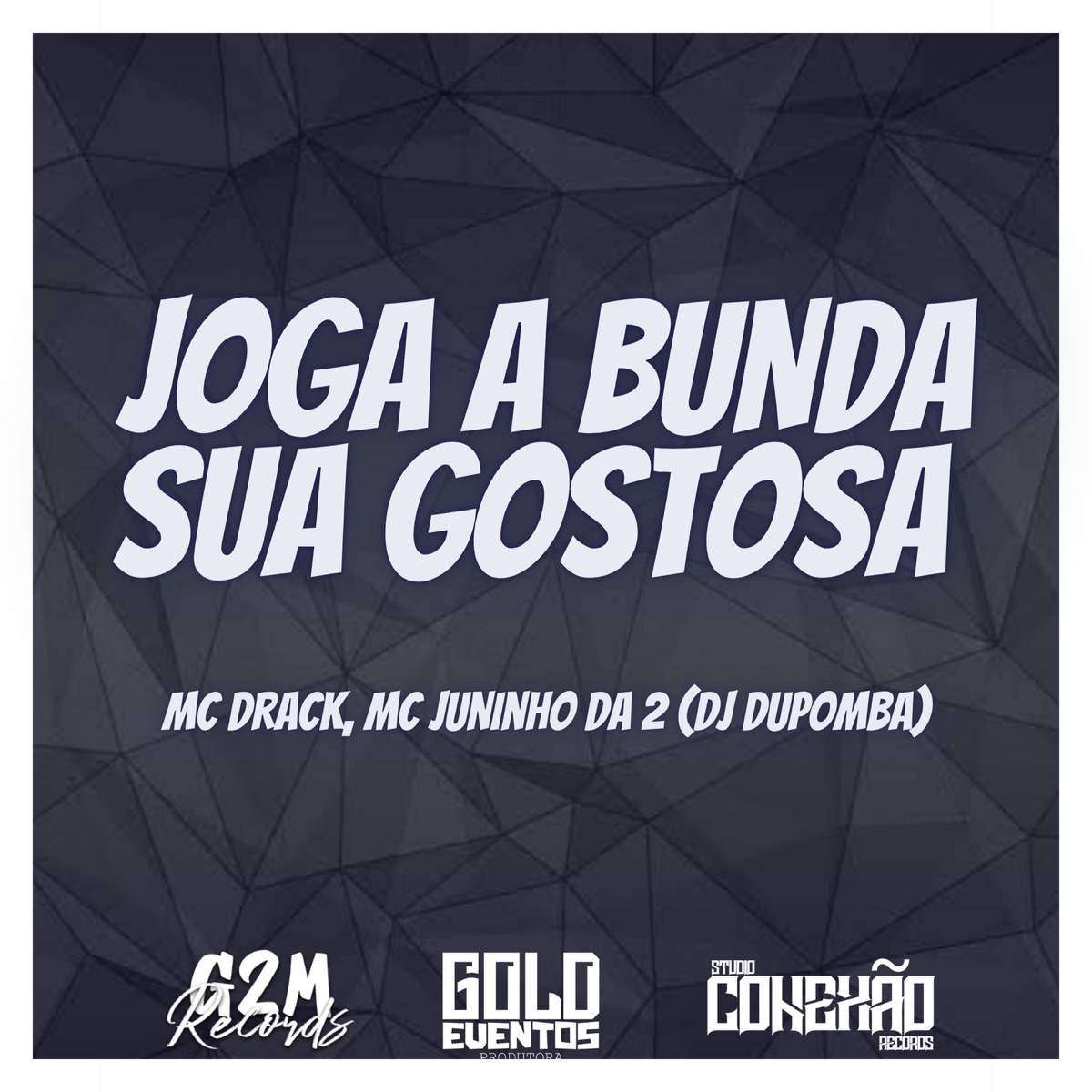 Joga a Bunda Sua Gostosa - Single by MC Drack, dj dupomba & Mc juninho Da 2 album cover