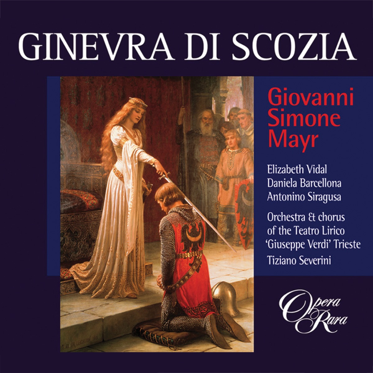 Mayr: Ginevra di Scozia by Tiziano Severini, Daniela Barcellona, Orchestra della Fondazione Teatro Lirico Giuseppe Verdi di Trieste, Elizabeth Vidal & Antonino Siragusa album cover