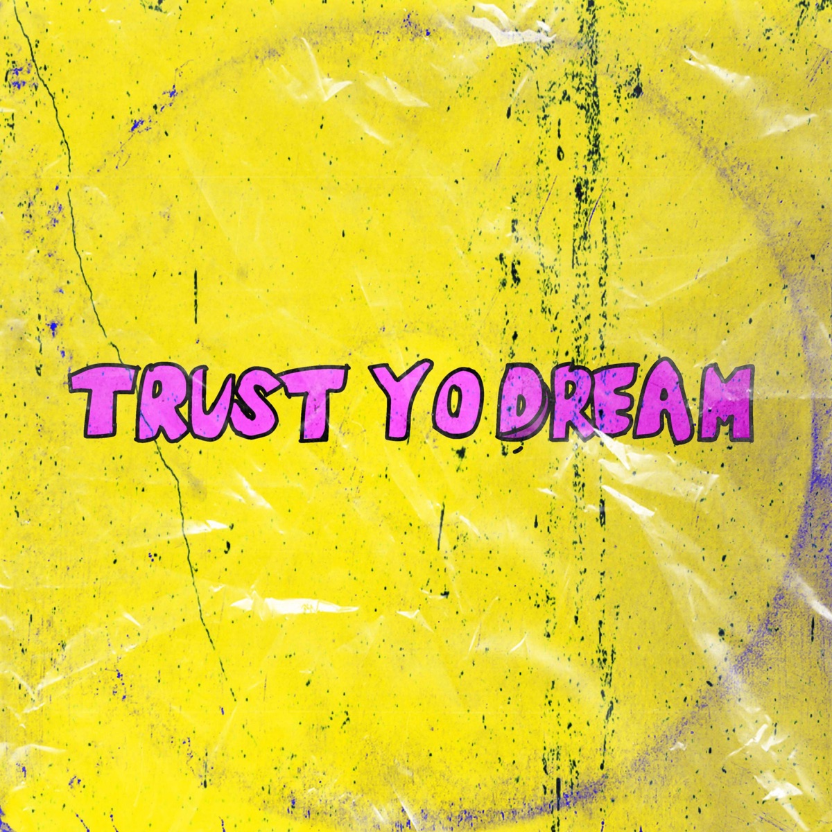 Trust Yo Dream (feat. Siv) - Single by Dxne album cover