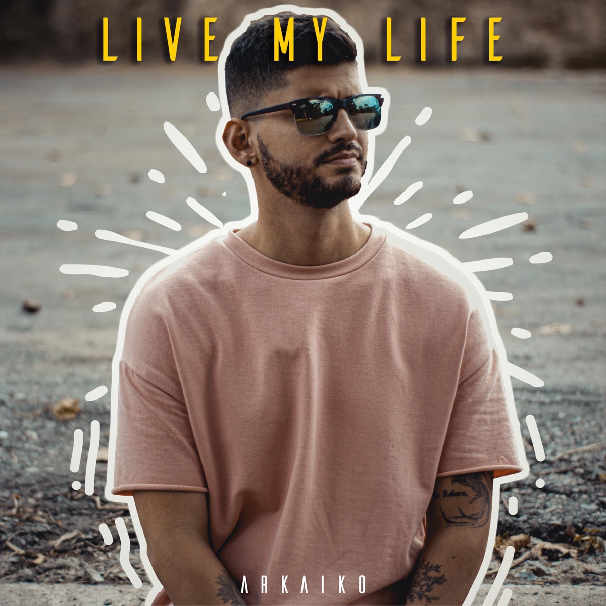 Live my Life - Single by Arkaiko album cover