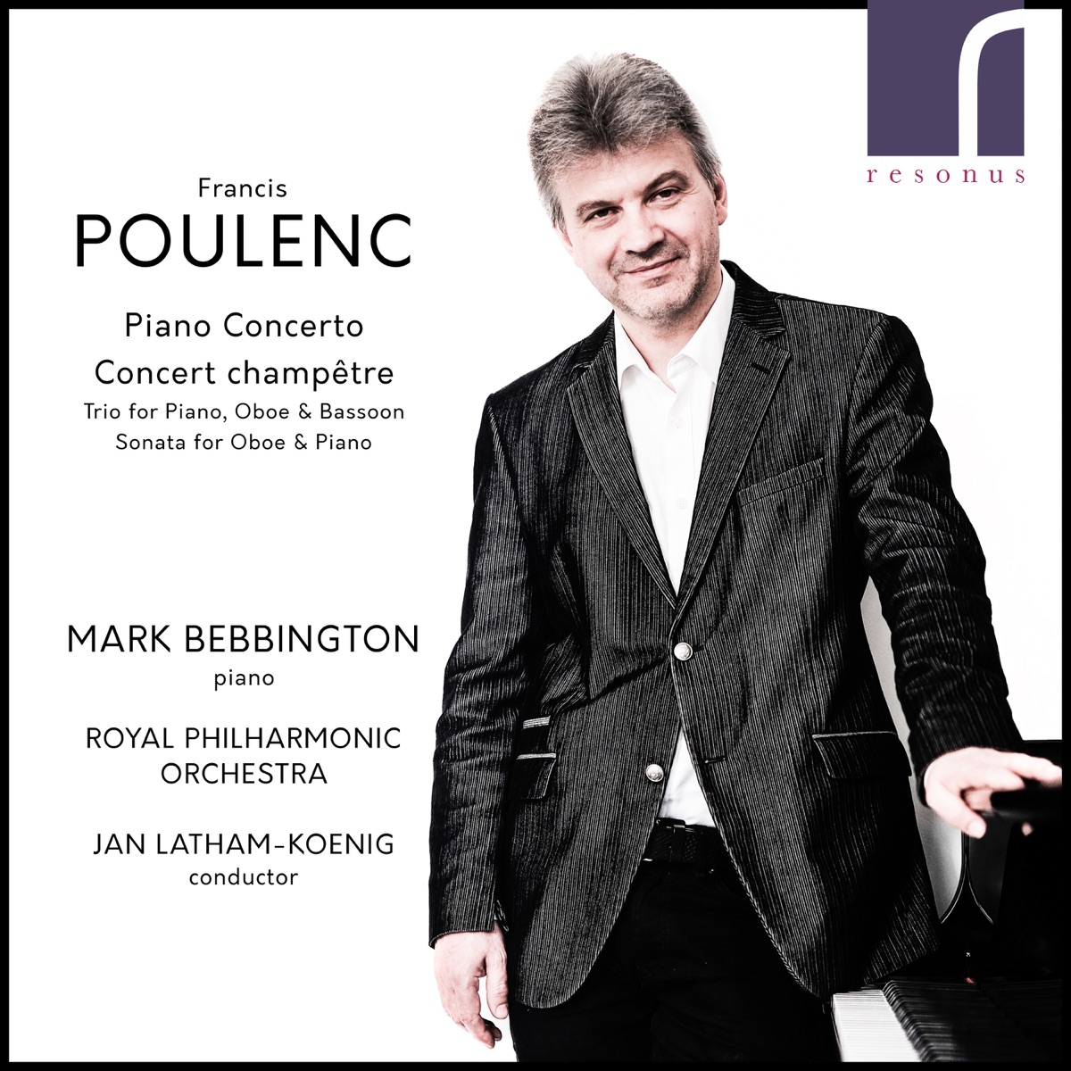 Francis Poulenc: Piano Concerto & Concert Champêtre by Mark Bebbington, Royal Philharmonic Orchestra & Jan Latham-Koenig album cover