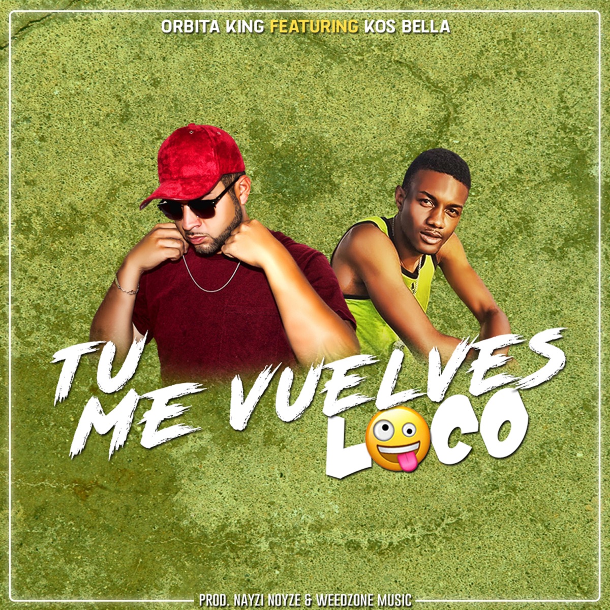 Tu Me Vuelves Loco (feat. Kos Bella) - Single by Orbita King album cover