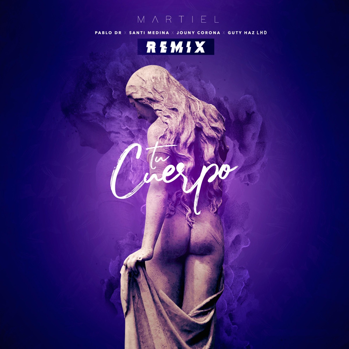 Tu Cuerpo (feat. Pablo DR, Jounycorona, Santi Medina & Guty Haz LHD) [Remix] - Single by Martiel album cover
