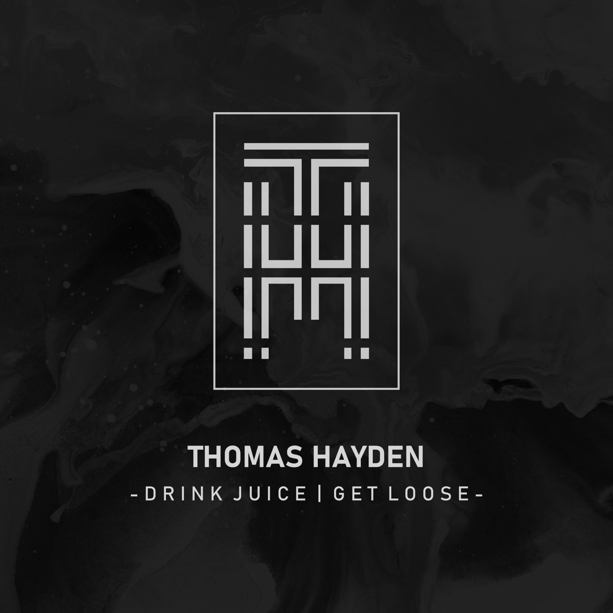 Drink Juice, Get Loose - Single by Thomas Hayden album cover
