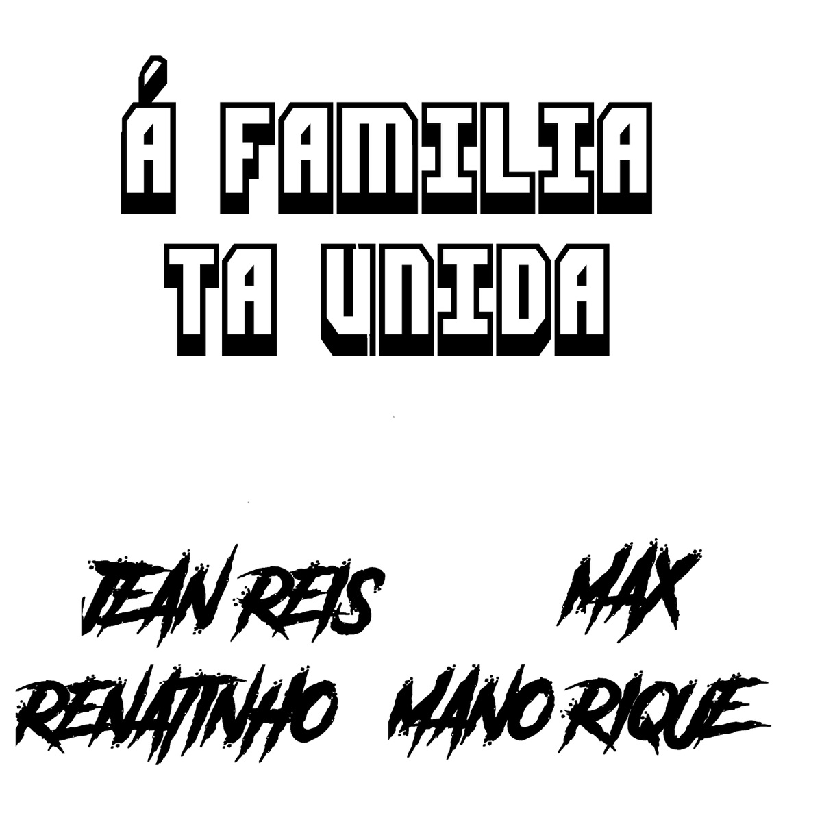 A Família Tá Unida (feat. Max, Renatinho & Mano Rique) - Single by Jean Reis album cover