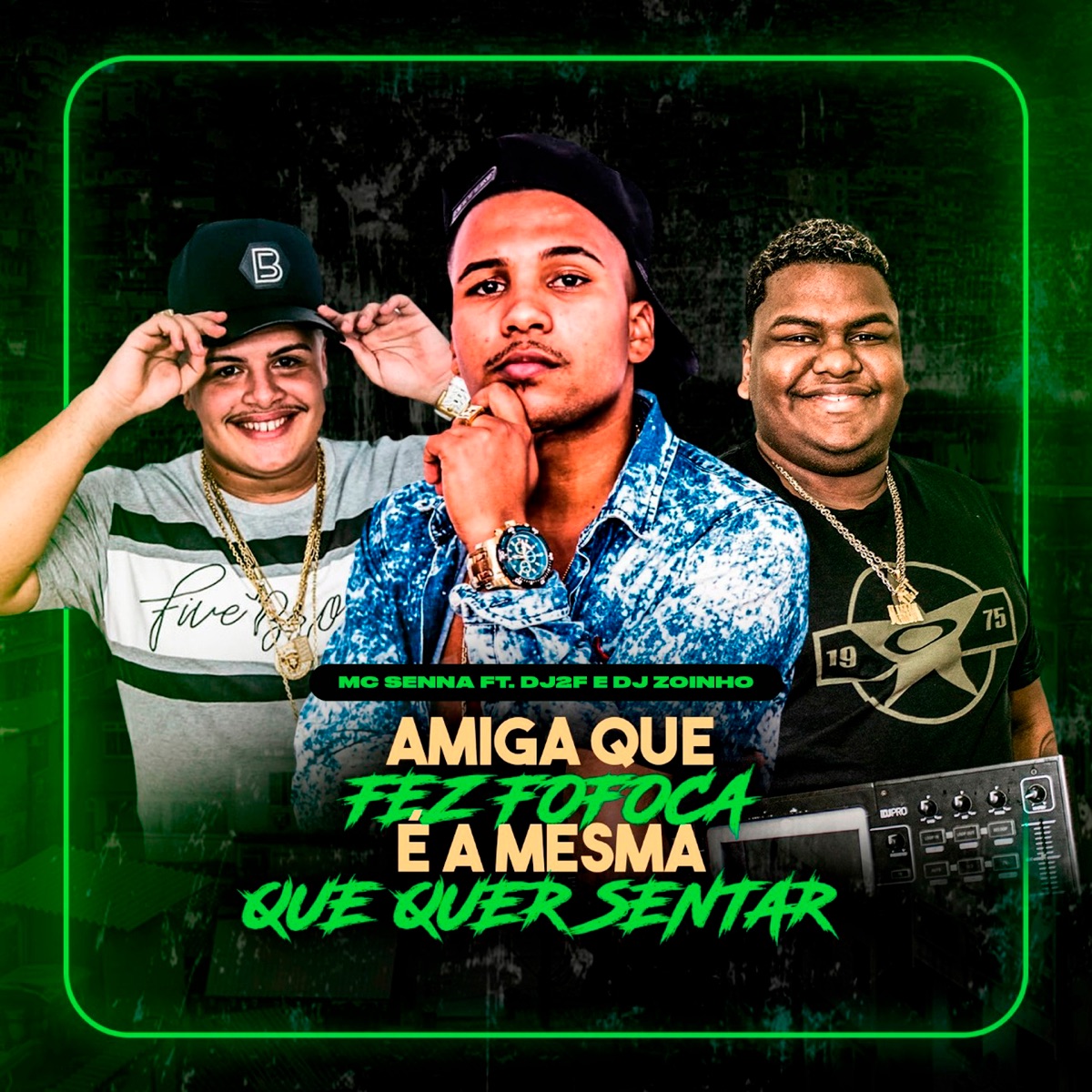 Amiga Que Fez Fofoca, É a Mesma Que Quer Sentar (feat. DJ 2F & DJ Zoinho) - Single by MC Senna album cover