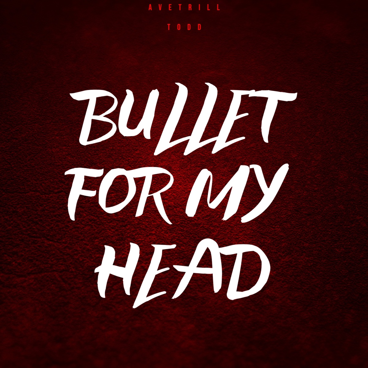 Bullet for My Head - Single by Avetrill & TODD. album cover