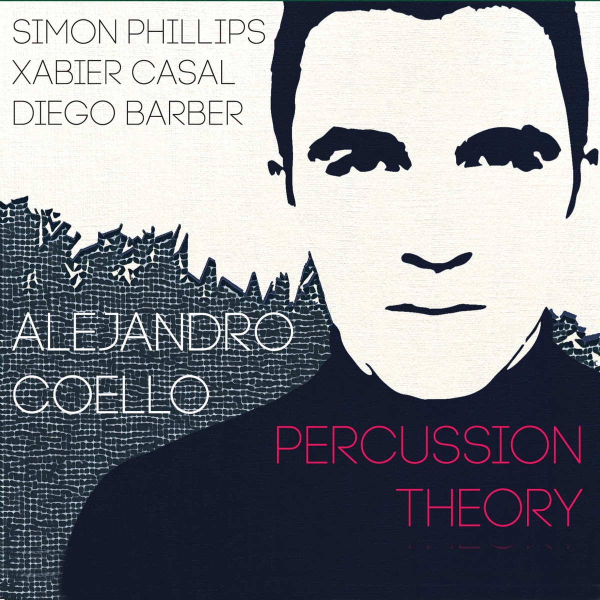 Percussion Theory (feat. Simon Phillips, Xabier Casal & Diego Barber) by Alejandro Coello album cover