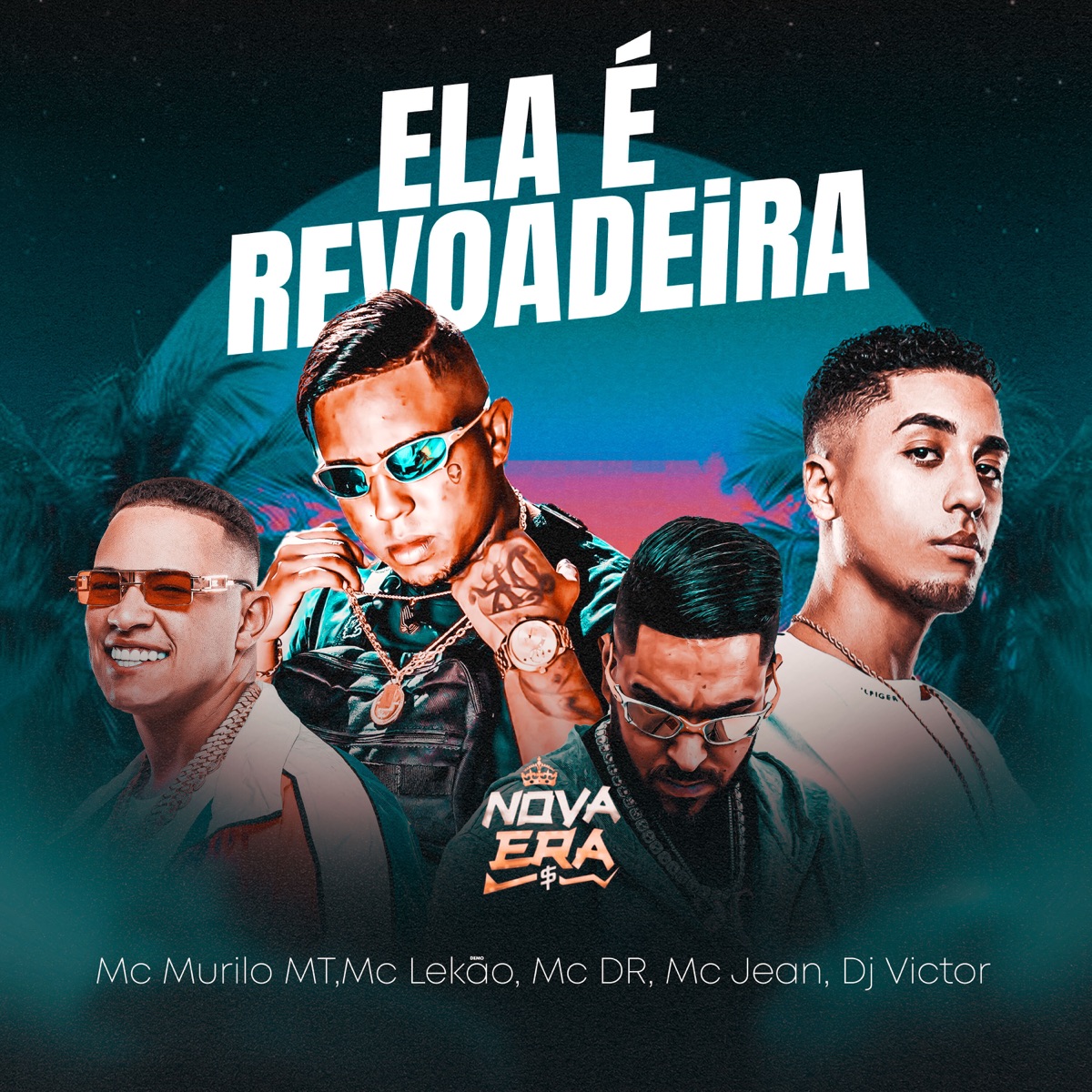 Ela É Revoaderia (feat. MC Jean & Mc DR) - Single by DJ Victor, MC Murilo MT & MC LEKÃO album cover