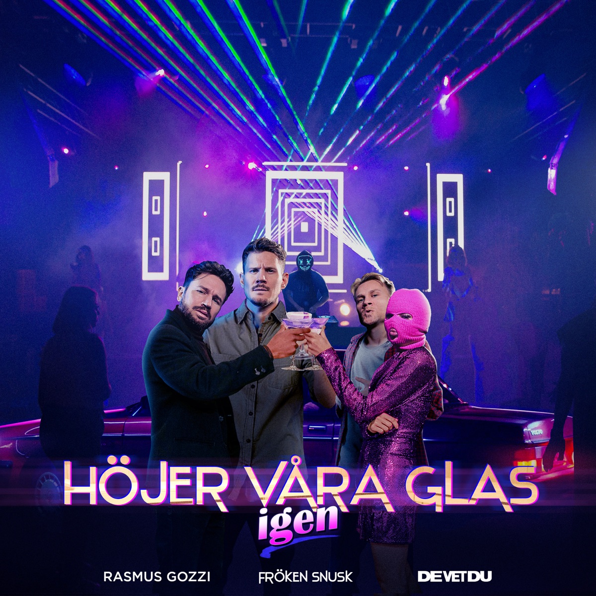 HÖJER VÅRA GLAS igen - Single by Rasmus Gozzi, FRÖKEN SNUSK & De Vet Du album cover