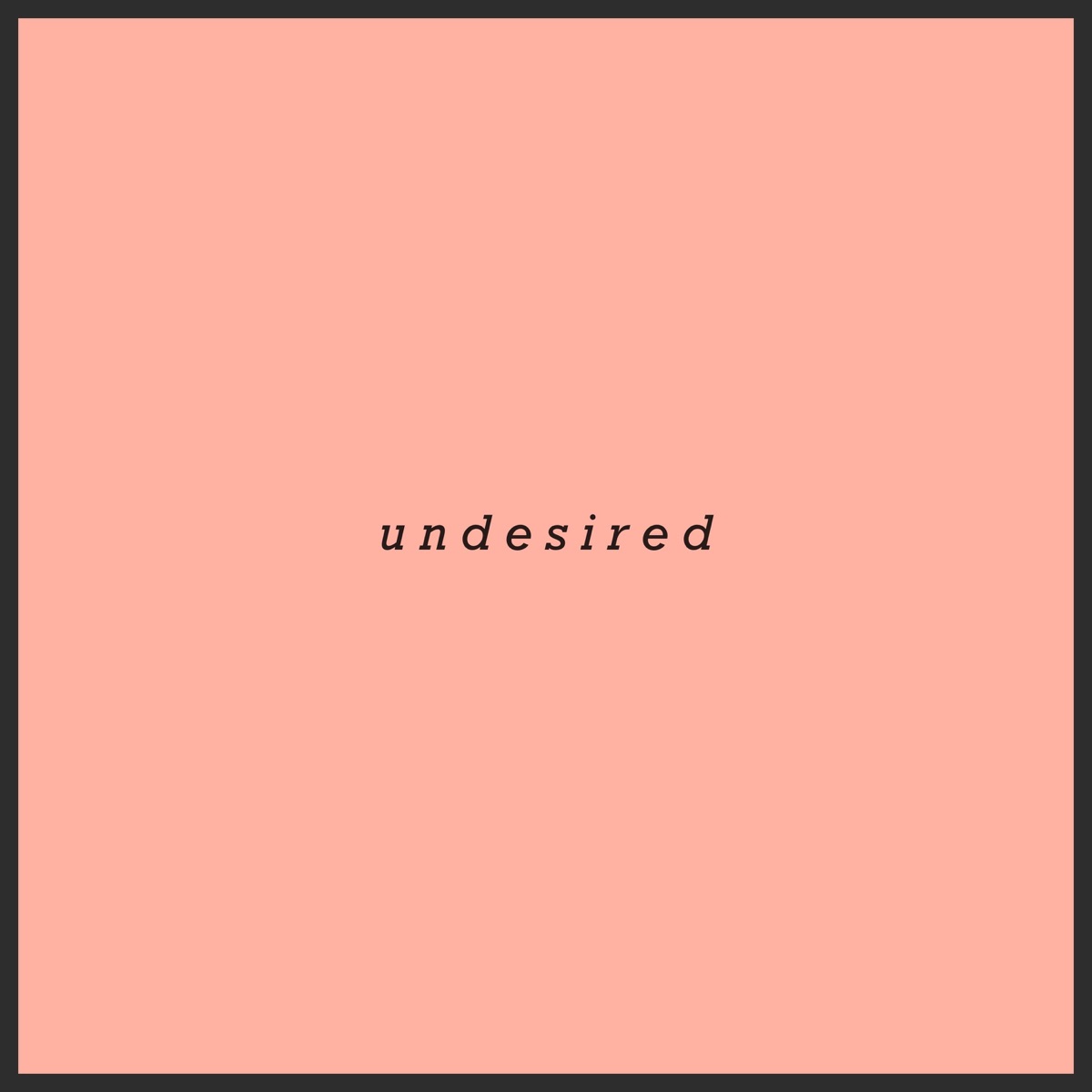 Undesired - Single by Flowers for You album cover