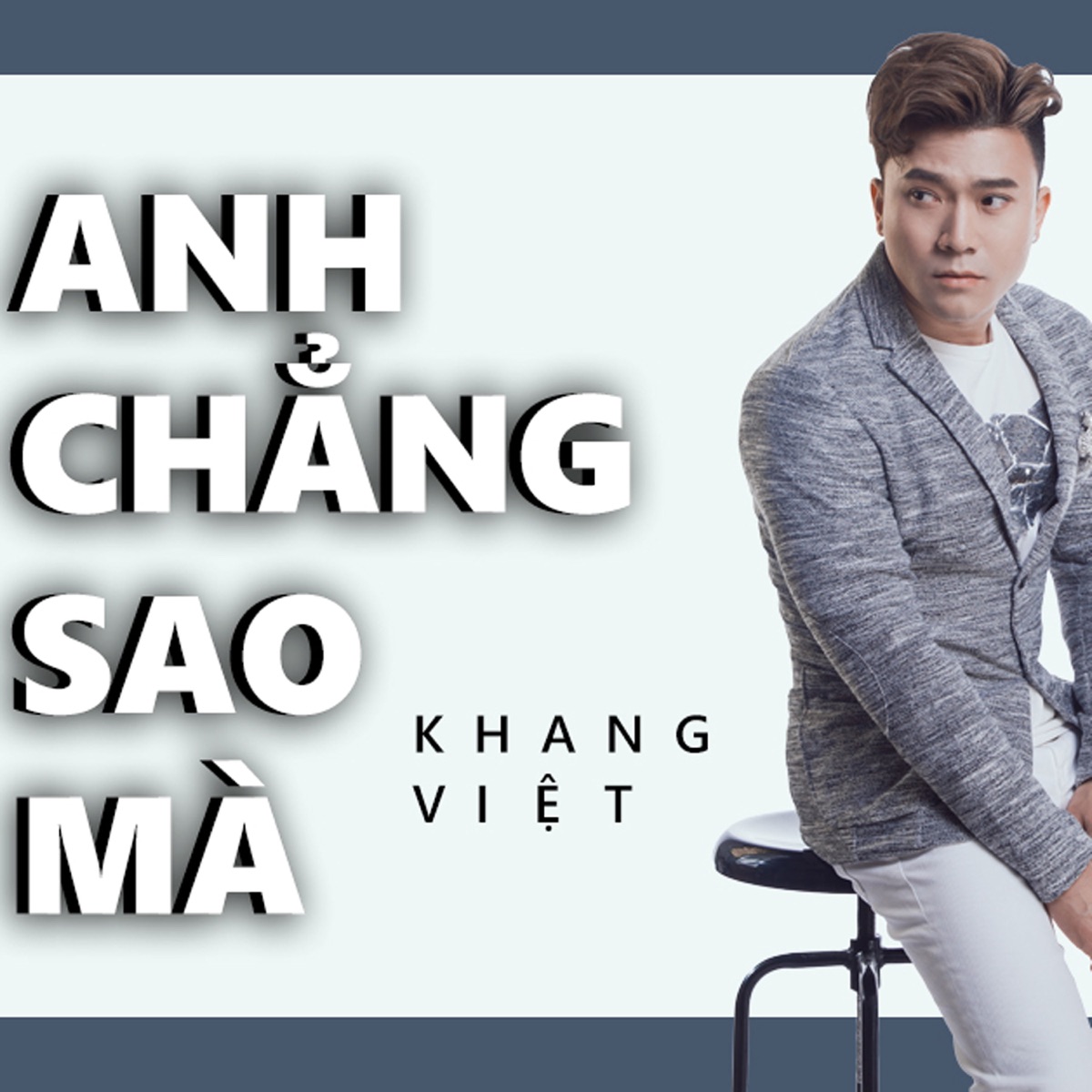 Anh Chẳng Sao Mà (Remix 2019) - Single by Khang Việt album cover