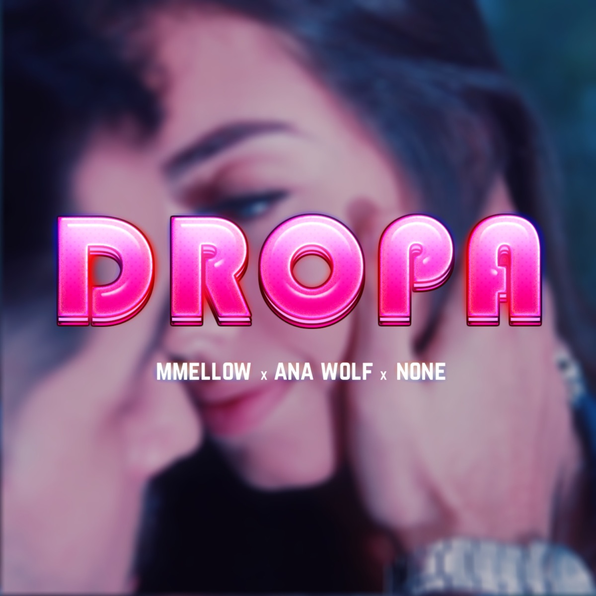 Dropa (feat. None & Ana Wolf) - Single by Mmellow album cover