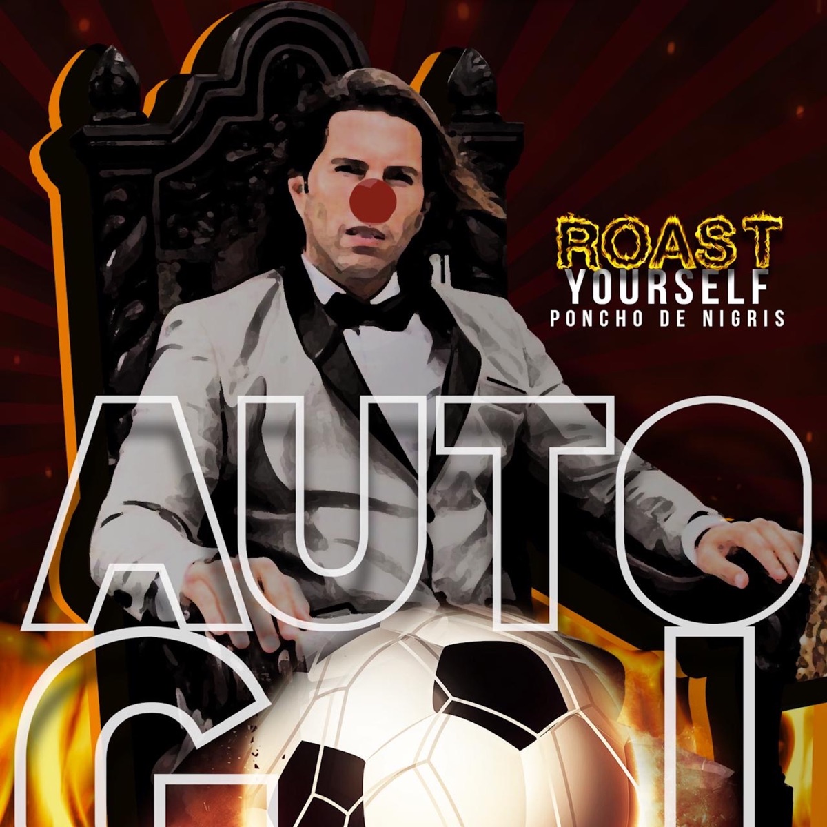Auto Gol (Roast Yourself) - Single by Poncho De Nigris album cover