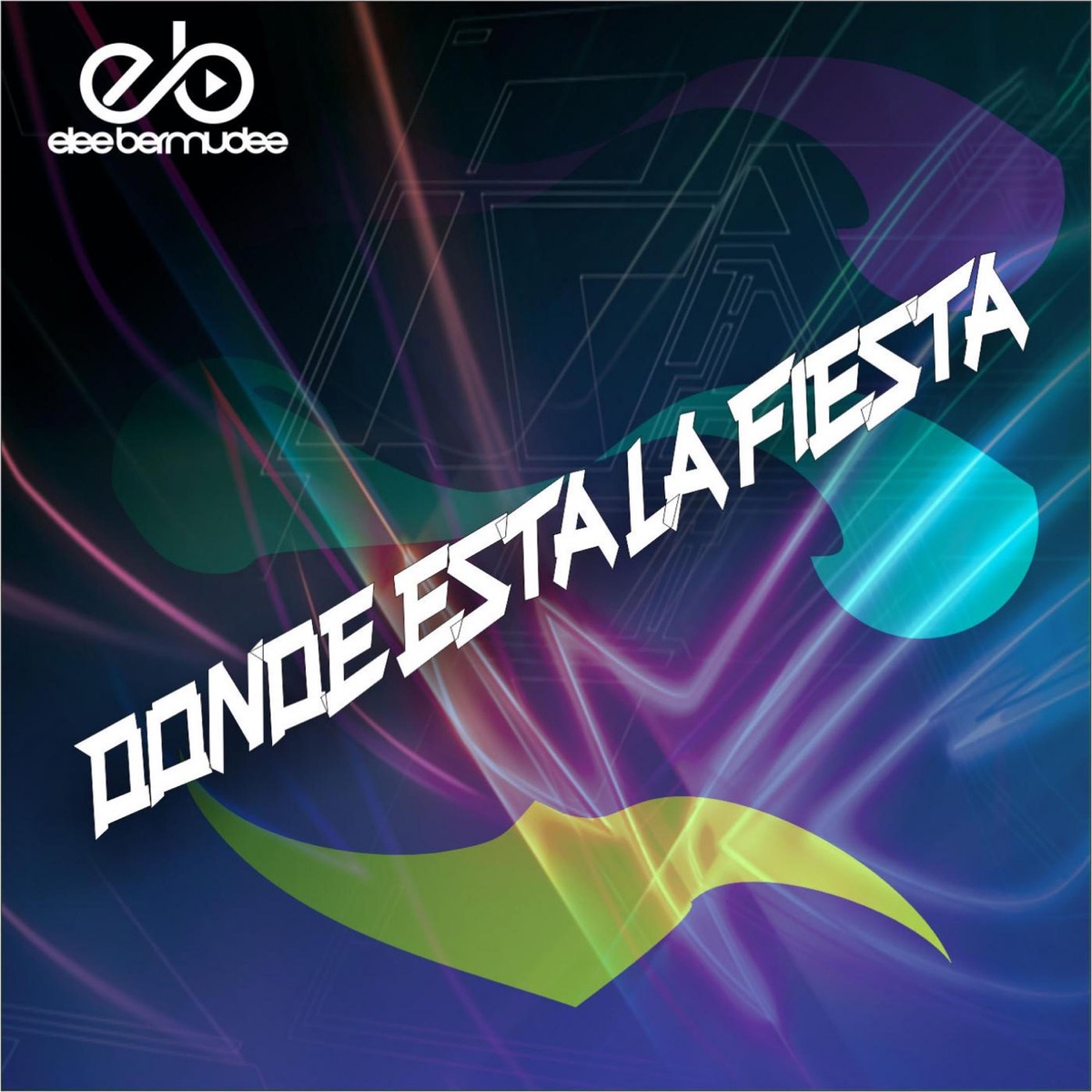 Dónde Está La Fiesta - Single by Elee Bermudez album cover