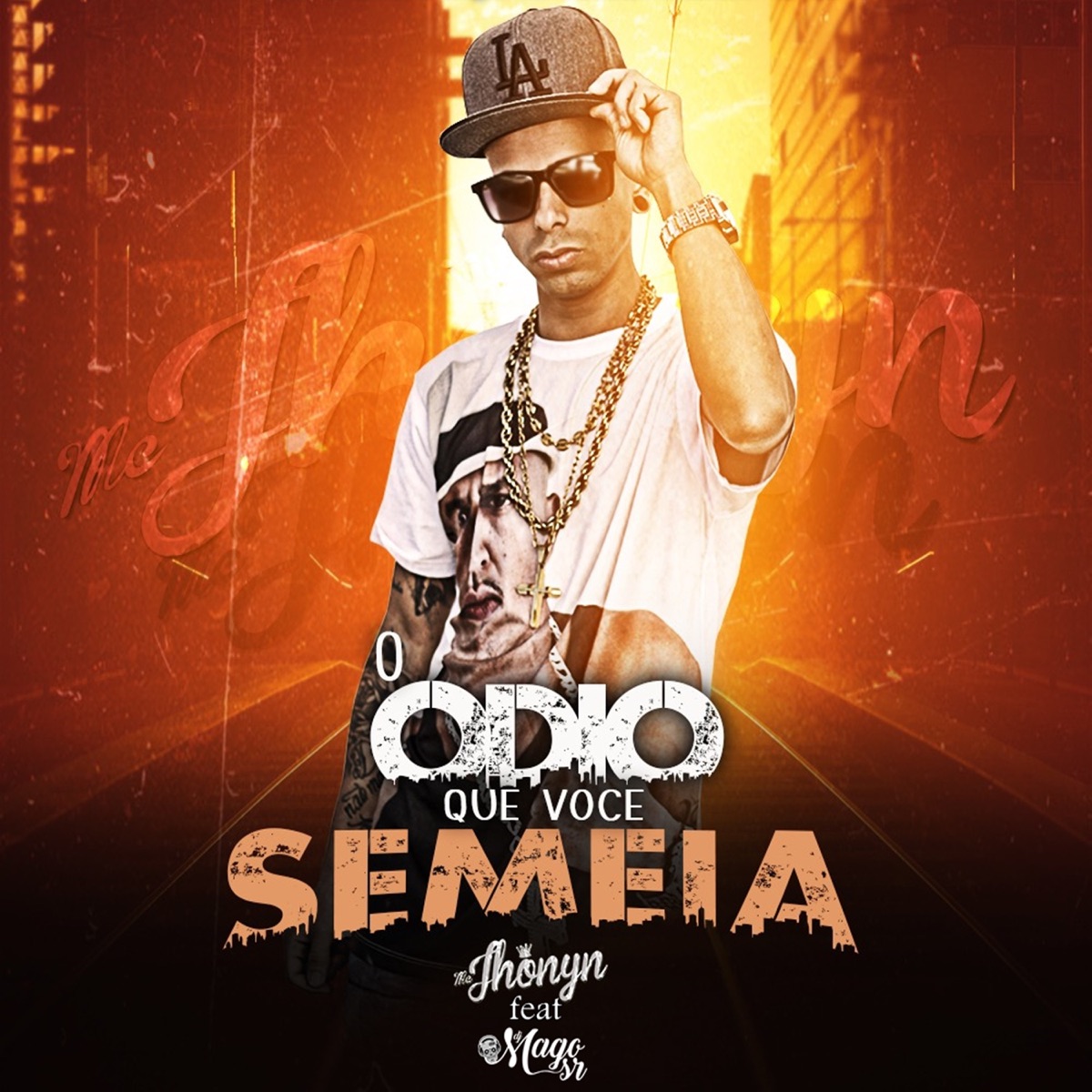 O Ódio Que Você Semeia (feat. Mago SR) - Single by Mc Jhonyn album cover