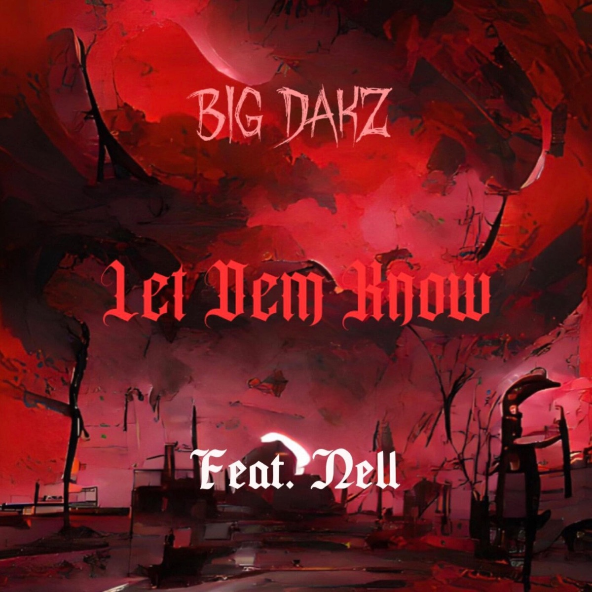 Let Dem Know (feat. Nell) - Single by Big DakZ album cover