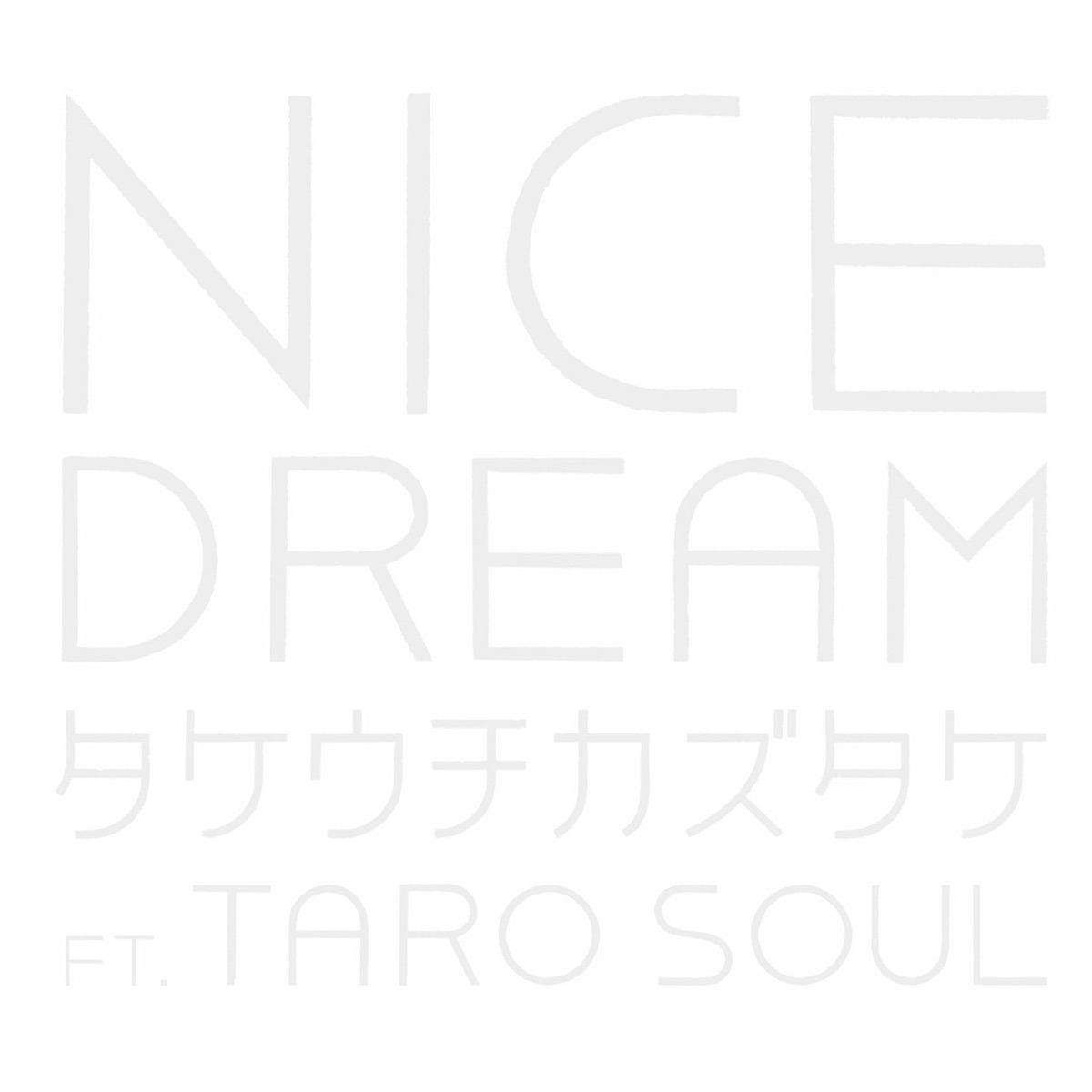 NICE DREAM feat. TARO SOUL - Single by タケウチカズタケ album cover