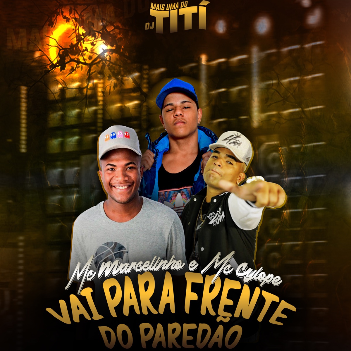 Vai Para Frente Do Paredão (feat. Mc Cyclope & MC Marcelinho) - Single by DJ TITÍ OFICIAL album cover