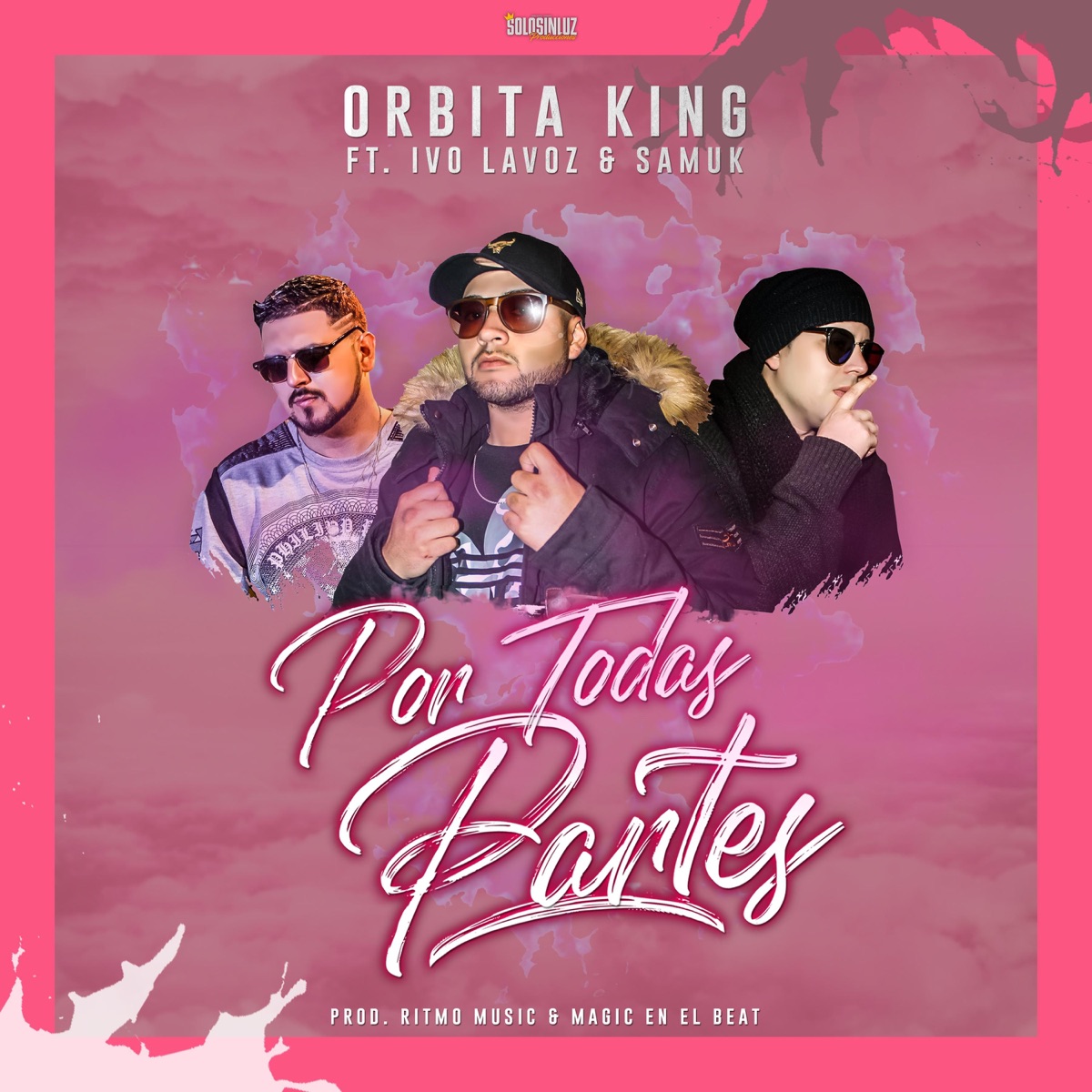 Por Todas Partes (feat. Ivo Lavoz & Samuk) - Single by Orbita King album cover