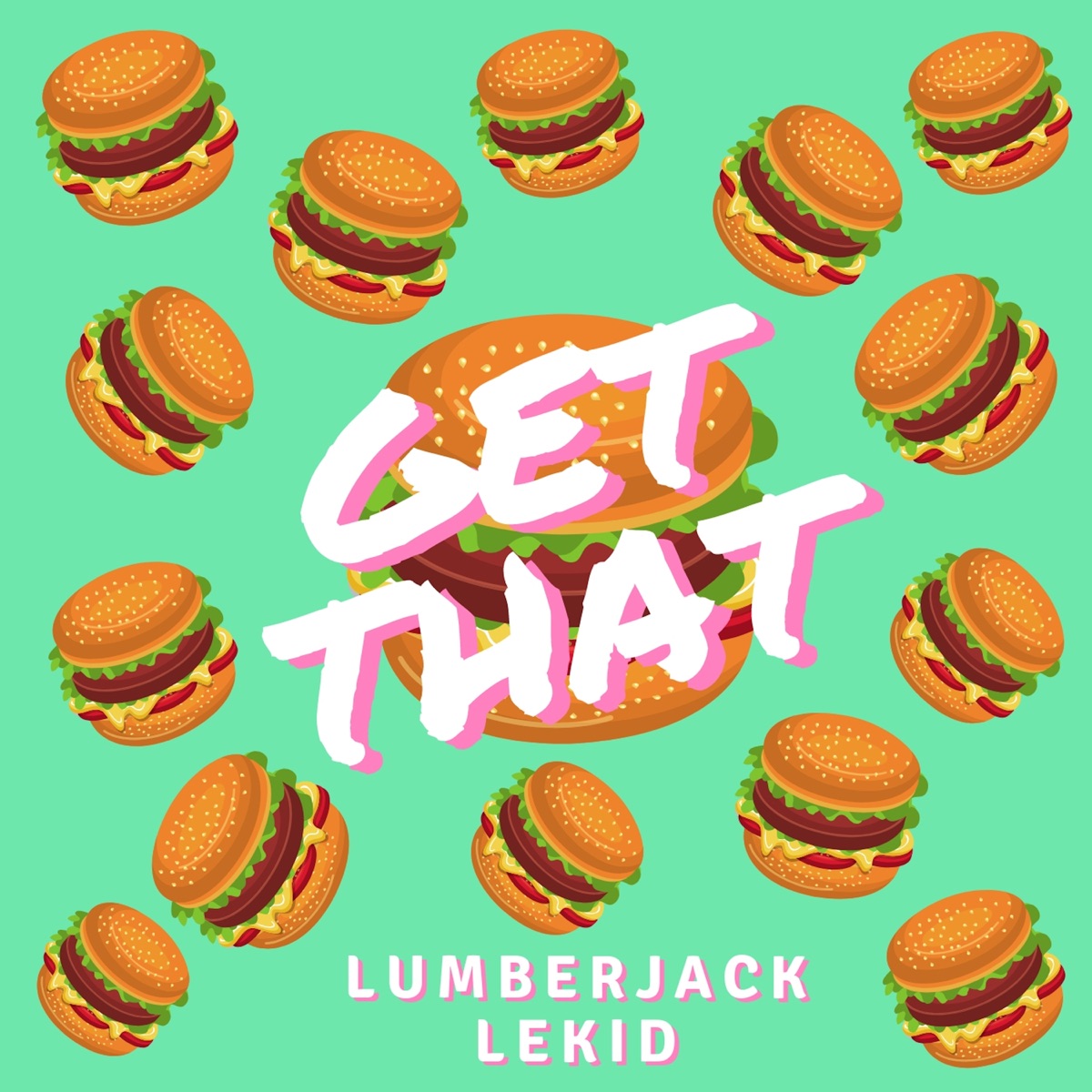 Get That - Single by Lumberjack & LeKid album cover