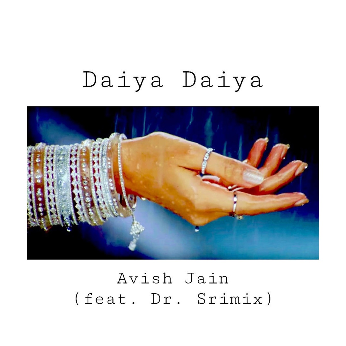 Daiya Daiya - Single by Avish Jain & Dr. Srimix album cover